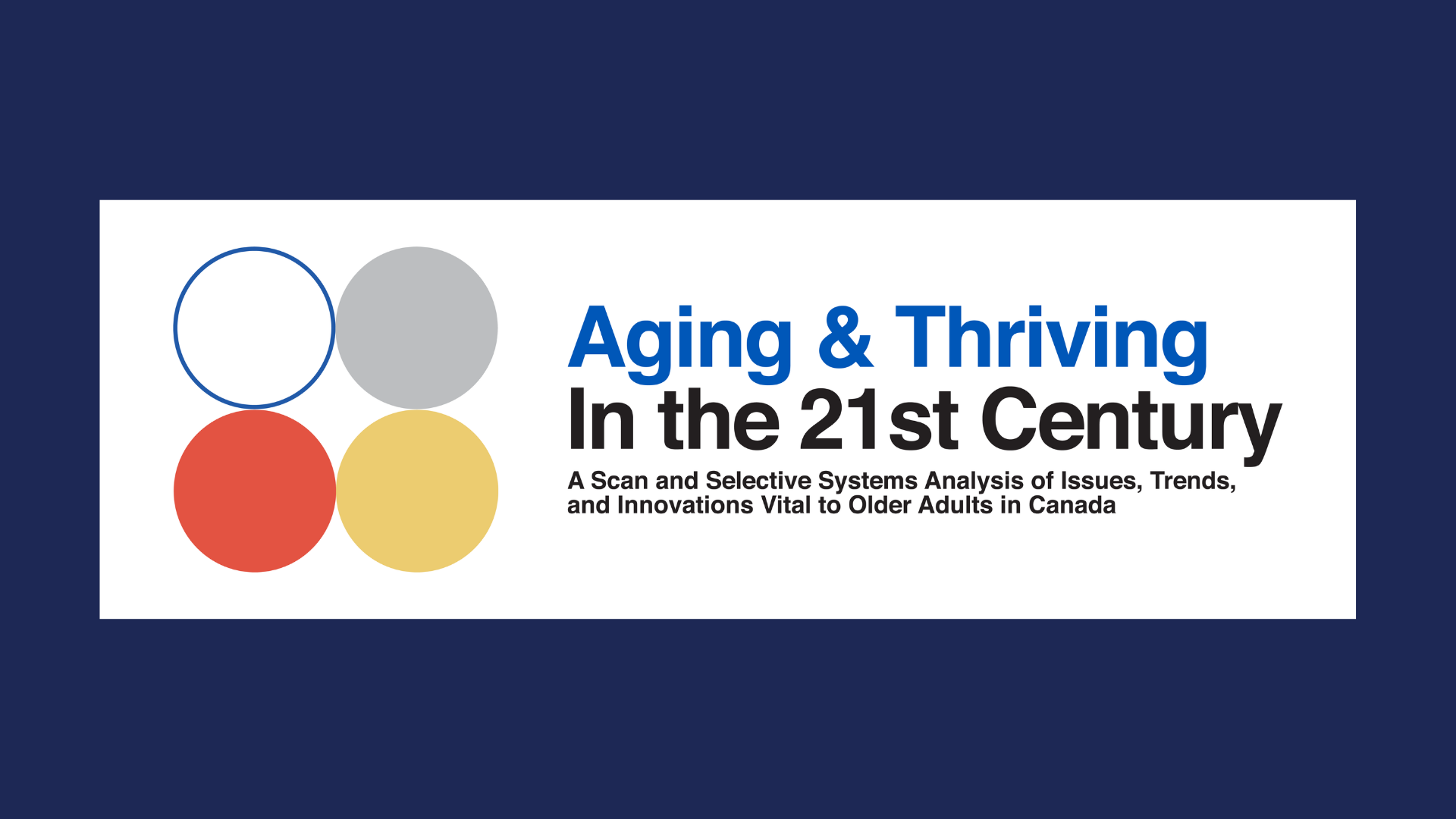 Aging & Thriving In the 21st Century Report - Healthy Aging CORE Alberta